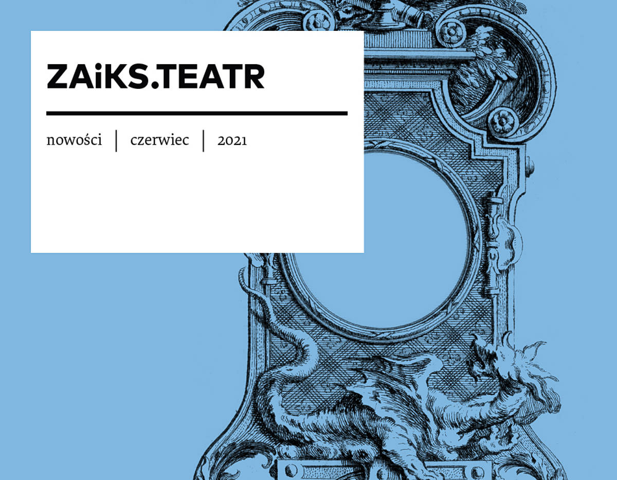 Informator „ZAiKS. Teatr. Nowości”, czerwiec 2021