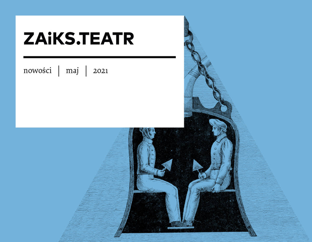 Informator „ZAiKS. Teatr. Nowości”, maj 2021