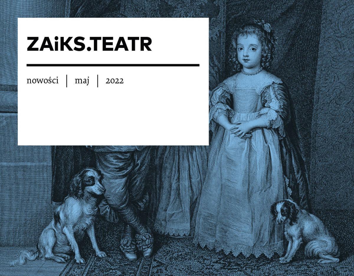 „ZAiKS. Teatr. Nowości”, maj 2022